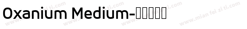 Oxanium Medium字体转换